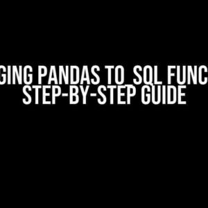 Debugging Pandas to_sql function: A Step-by-Step Guide