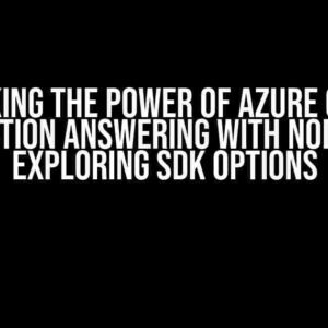 Unlocking the Power of Azure Custom Question Answering with Node.js: Exploring SDK Options